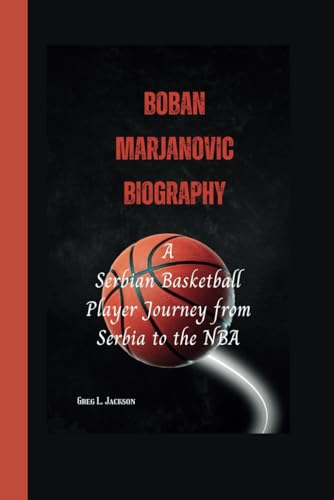 BOBAN MARJANOVIC BIOGRAPHY: A Serbian Basketball Player Journey from Serbia to the NBA von Independently published