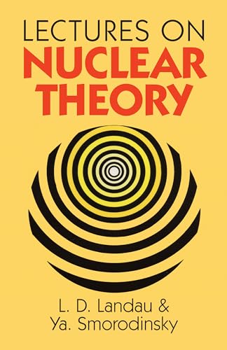 Lectures on Nuclear Theory (Dover Books on Physics and Chemistry) von Dover Publications