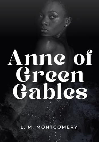 Anne of Green Gables Anne of Green Gables von Independently published