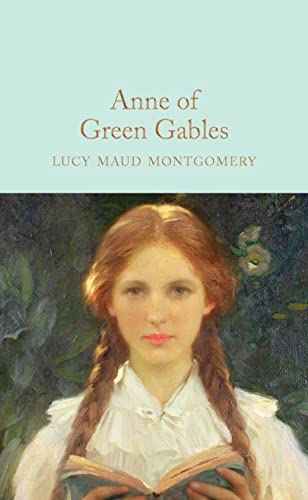 Anne of Green Gables: Lucy Maud Montgomery (Macmillan Collector's Library, 109) von Macmillan Collector's Library