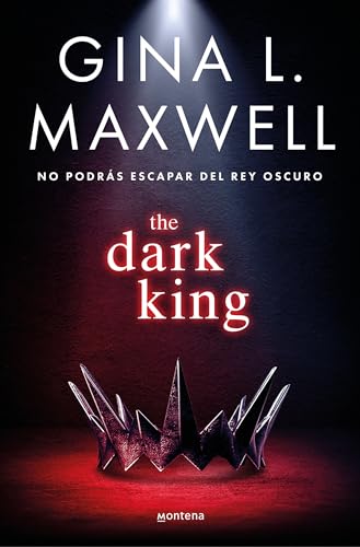 The Dark King (edición en español): No podrás escapar del rey oscuro (Montena) von MONTENA