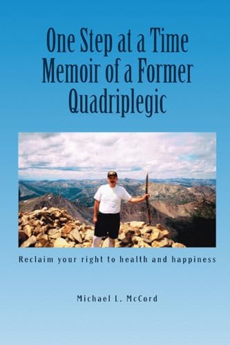 One Step at a Time: Memoir of a Former Quadriplegic von Self Publisher