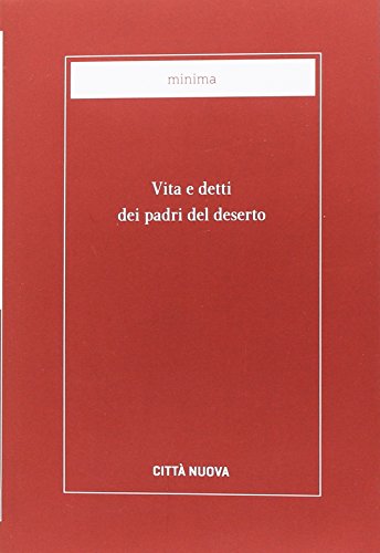 Vita e detti dei Padri del deserto (Minima) von Città Nuova