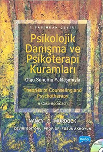 Psikolojik Danisma ve Psikoterapi Kuramlari: Olgu Sunumu Yaklasimiyla: (Theories of Counselling and Psychotherapy) von Nobel Akademik Yayıncılık