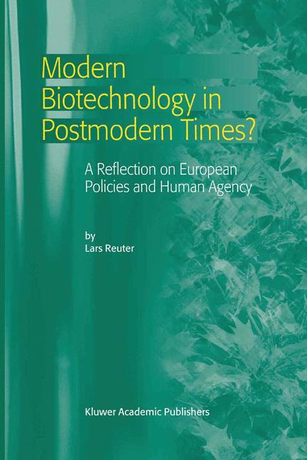 Modern Biotechnology in Postmodern Times? von Springer Netherlands