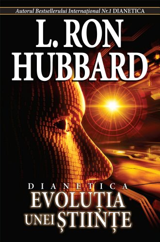DIANETICS: THE EVOLUTION OF A SCIENCE (ROMANIAN) (English and Romanian Edition)