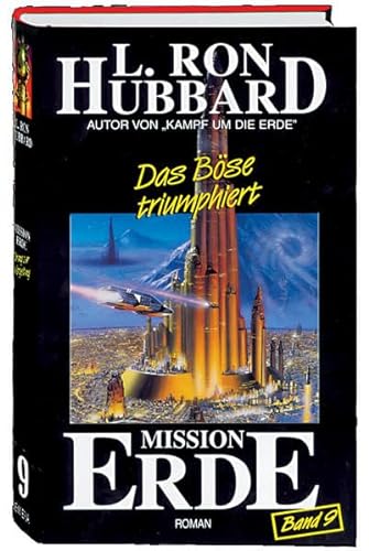 Mission Erde, Band 9: Das Böse triumphiert (Mission Erde Dekalogie)