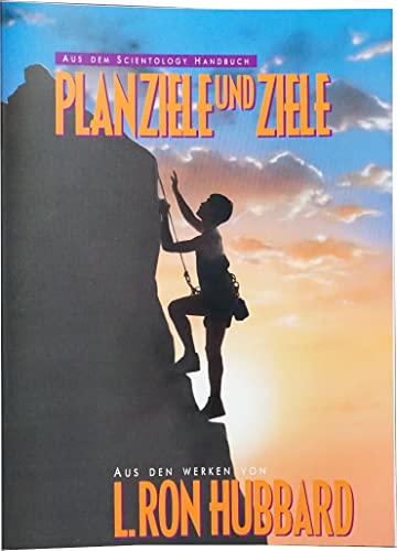 Planziele und Ziele (Aus dem Scientology Handbuch)