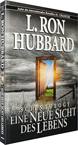 Scientology: Eine Neue Sicht des Lebens Scientology: Eine Neue Sicht des Lebens