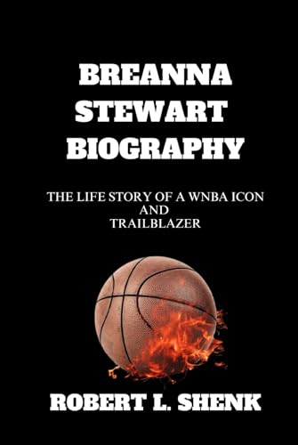 BREANNA STEWART BIOGRAPHY: The Life Story Of A WNBA Icon And Trailblazer BREANNA STEWART BIOGRAPHY: The Life Story Of A WNBA Icon And Trailblazer von Independently published