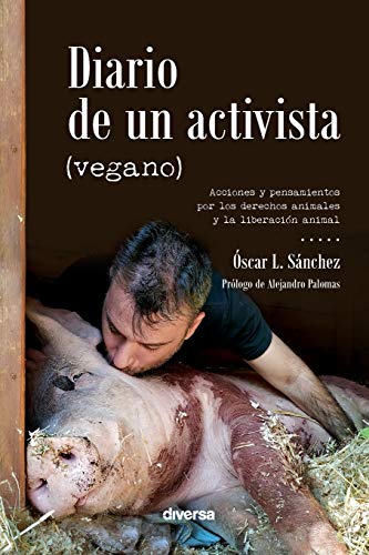Diario de un activista (vegano) (Conciencia, Band 3)