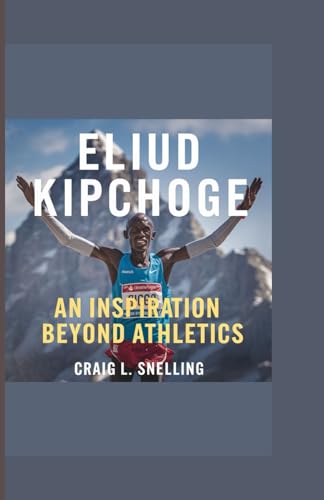 ELIUD KIPCHOGE: An Inspiration Beyond Athletics von Independently published