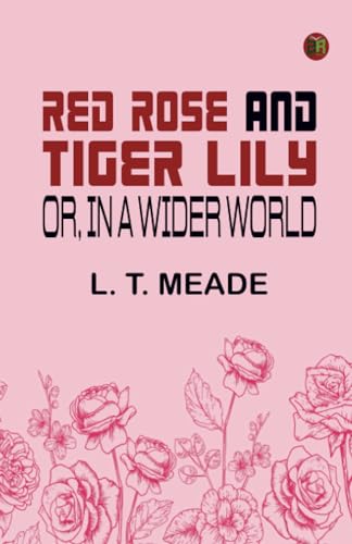 Red Rose and Tiger Lily Or In a Wider World von Zinc Read