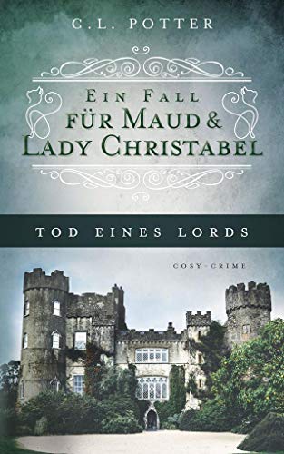 Tod eines Lords: Ein Fall für Maud und Lady Christabel von NOVA MD