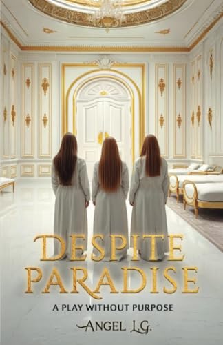 Despite Paradise: A Play Without Purpose von Lulu.com