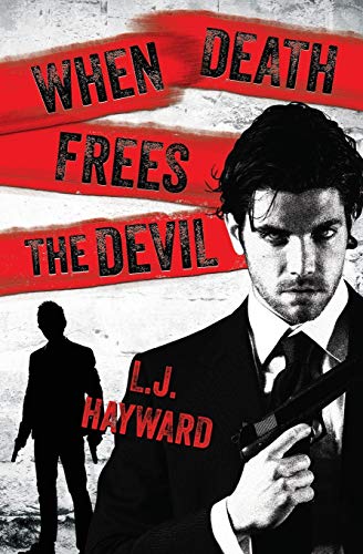 When Death Frees the Devil (Death and the Devil, Band 3) von L.J. Hayward