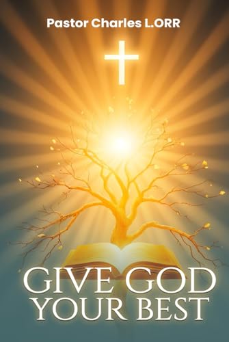 Give God Your Best von Self-Publish