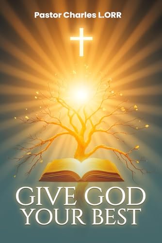 Give God Your Best von Self-Publish