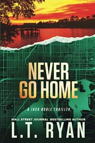 Never Go Home (Jack Noble) von CREATESPACE