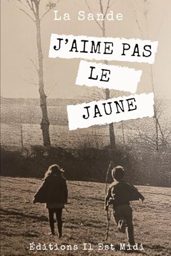 J'AIME PAS LE JAUNE von Editions Il est Midi