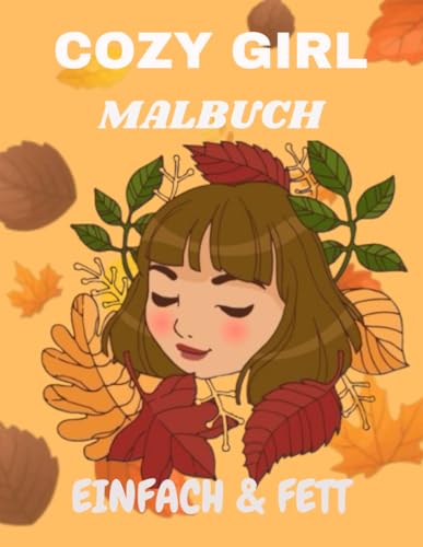 COZY GIRL - Das einfache und freche Malbuch: COZY GIRL -MALBUCH -Das einfache und freche Malbuch von Independently published