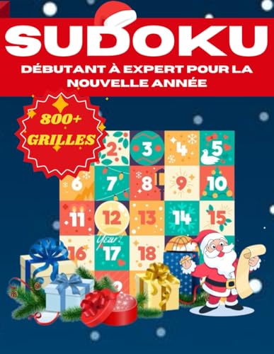 SUDOKU Trois Niveaux Facile, Moyen et Difficile: Débutant à Expert pour la Nouvelle Année Avec plus de 800 grilles soigneusement sélectionnées von Independently published