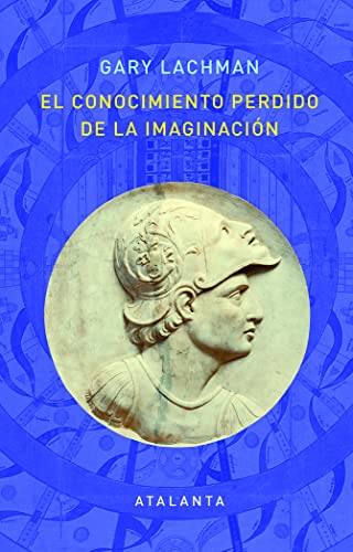 EL CONOCIMIENTO PERDIDO DE LA IMAGINACION (IMAGINATIO VERA, Band 135) von Atalanta