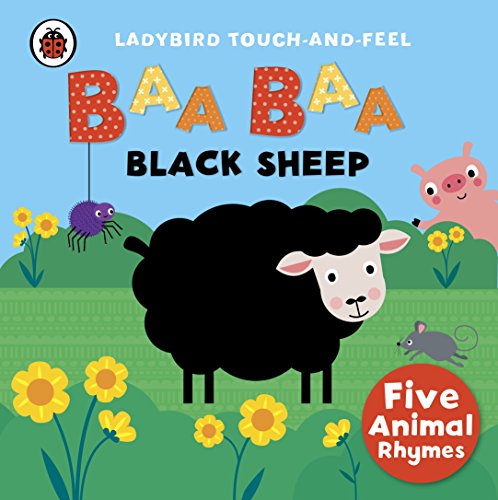 Baa, Baa, Black Sheep: Ladybird Touch and Feel Rhymes Baa, Baa, Black Sheep: Ladybird Touch and Feel Rhymes