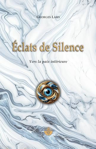 Éclats de Silence: Vers la Paix intérieure von Admata