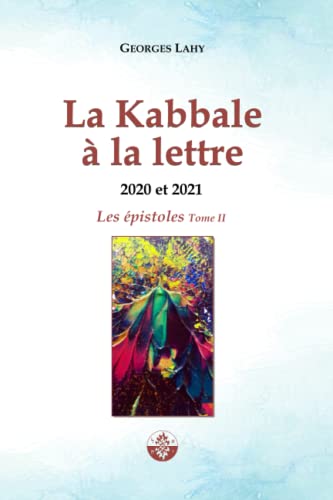LA KABBALE A LA LETTRE - Épistoles 2020 et 2021 LA KABBALE A LA LETTRE - Épistoles 2020 et 2021 von Éditions Admata