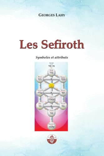 Les Sefiroth: Symboles et attributs von Editions Lahy