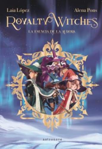ROYALTY WITCHES 01. LA ESENCIA DE LA AURORA (NUEVO PVP)