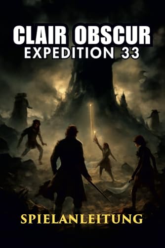 CLAIR OBSCUR EXPEDITION 33 SPIELANLEITUNG: Schalte versteckte Pfade und Abenteurer frei, besiege wilde Bosse und maximiere das Potenzial deines Teams CLAIR OBSCUR EXPEDITION 33 SPIELANLEITUNG: Schalte versteckte Pfade und Abenteurer frei, besiege wilde Bosse und maximiere das Potenzial deines Teams von Independently published