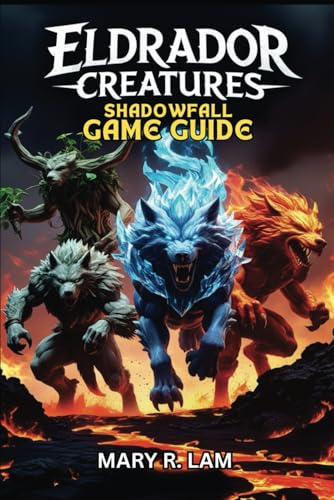 ELDRADOR CREATURES SHADOWFALL GAME GUIDE: A Complete Walkthrough, Master Every Battle, Unlock Hidden Secrets, Pro Strategies, and Multiplayer Tactics for Every Player ELDRADOR CREATURES SHADOWFALL GAME GUIDE: A Complete Walkthrough, Master Every Battle, Unlock Hidden Secrets, Pro Strategies, and Multiplayer Tactics for Every Player von Independently published
