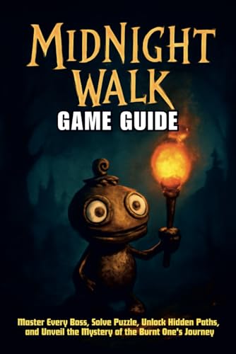 MIDNIGHT WALK GAME GUIDE: Master Every Boss, Solve Puzzle, Unlock Hidden Paths, and Unveil the Mystery of the Burnt One's Journey MIDNIGHT WALK GAME GUIDE: Master Every Boss, Solve Puzzle, Unlock Hidden Paths, and Unveil the Mystery of the Burnt One's Journey von Independently published