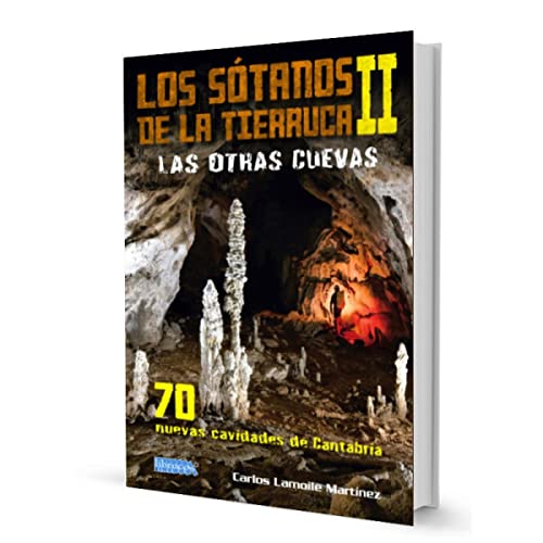 LOS SÓTANOS DE LA TIERRUCA II: LAS OTRAS CUEVAS