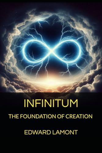 INFINITUM: THE FOUNDATION OF CREATION von Independently published