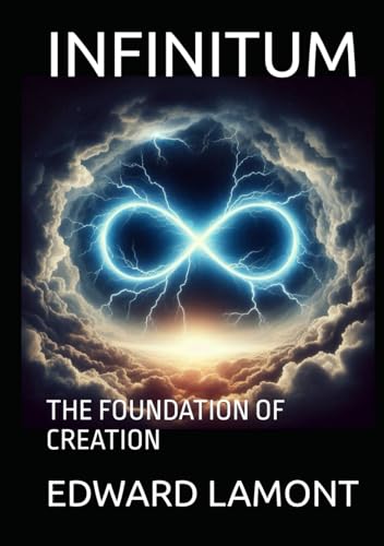 INFINITUM: THE FOUNDATION OF CREATION von Independently published