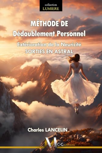 Méthode de Dédoublement Personnel: Extérioration de la neuricité - Sorties en Astral von Independently published