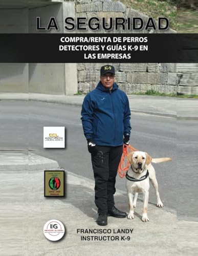 La Seguridad, Compra/Renta de Perros Detectores y Guías K-9 en las empresas