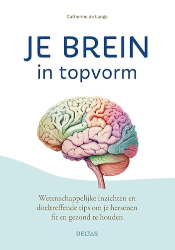 Je brein in topvorm: Wetenschappelijke inzichten en doeltreffende tips om je hersenen fit en gezond te houden von Zuidnederlandse Uitgeverij (ZNU)