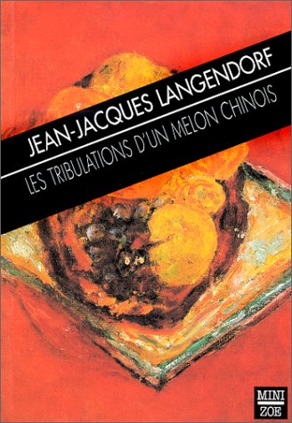 Les Tribulations d'un melon chinois