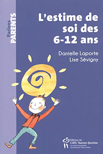 L'estime de soi des 6-12 ans von STE JUSTINE