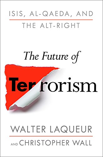 FUTURE OF TERRORISM: ISIS, Al-Qaeda, and the Alt-Right