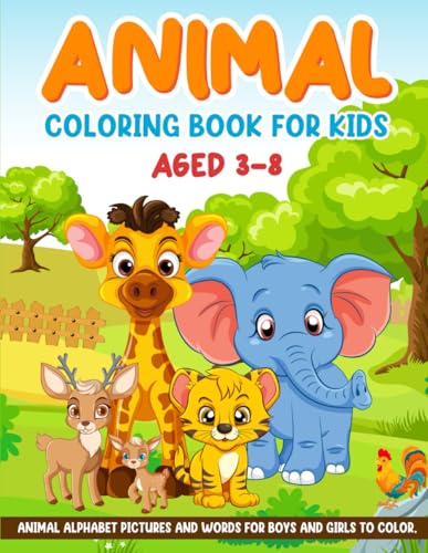 Animal Coloring Book for Kids aged 3-8: Animal alphabet pictures and words for boys and girls to color von Independently published