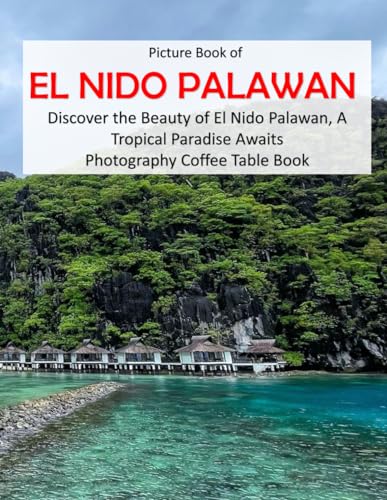 EL NIDO PALAWAN: Discover the Beauty of El Nido Palawan, A Tropical Paradise Awaits von Independently published