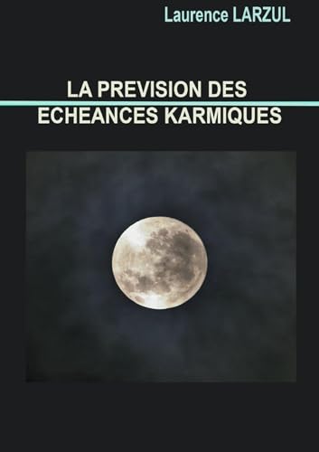 LA PREVISION DES ECHEANCES KARMIQUES von Lulu