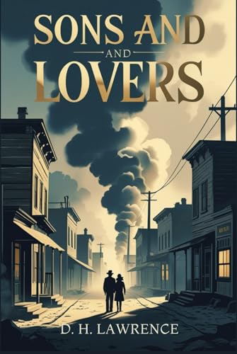 Sons and Lovers Sons and Lovers von Independently published