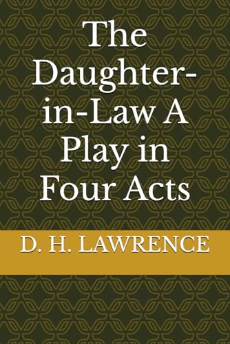 The Daughter-in-Law A Play in Four Acts The Daughter-in-Law A Play in Four Acts