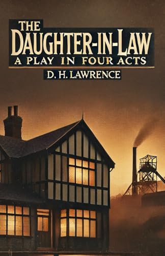 The Daughter-in-Law: A Play in Four Acts The Daughter-in-Law: A Play in Four Acts von Independently published